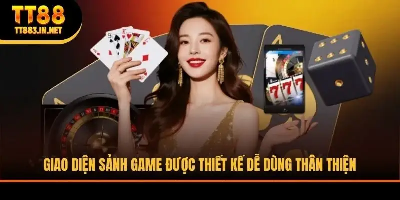 Giao diện sảnh game được thiết kế dễ dùng thân thiện