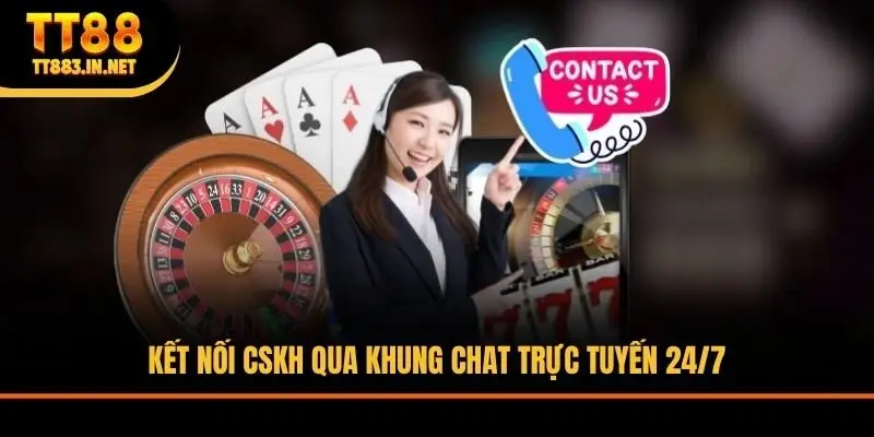 Kết nối CSKH qua khung chat trực tuyến 24/7