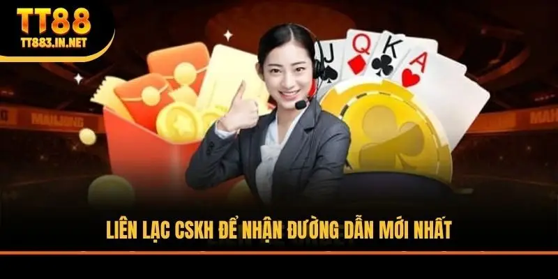Liên lạc CSKH để nhận đường dẫn mới nhất