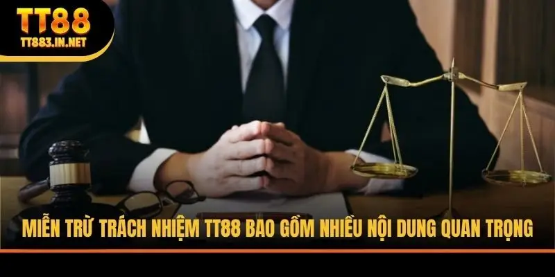 Miễn trừ trách nhiệm TT88 bao gồm nhiều nội dung quan trọng