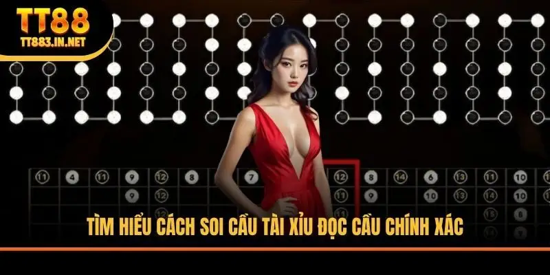 Tìm hiểu cách soi cầu tài xỉu đọc cầu chính xác