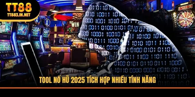 Tool nổ hũ 2025 tích hợp nhiều tính năng